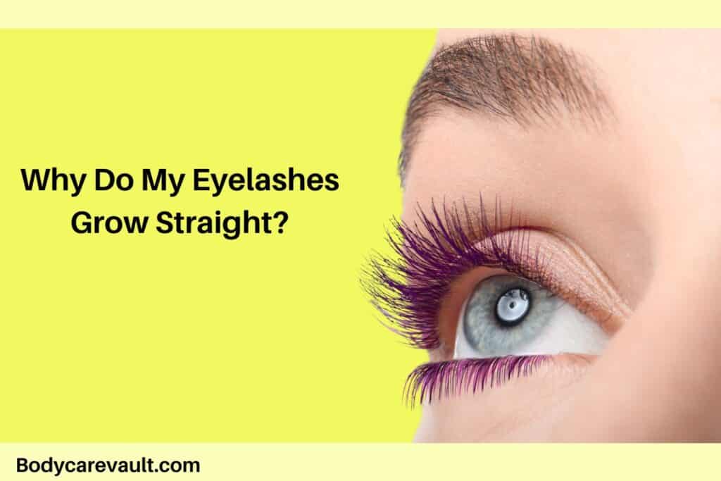 Why Do My Eyelashes Grow Straight